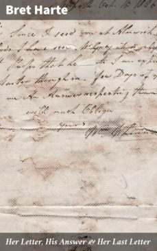 her letter, his answer &amp; her last letter (ebook)-bret harte-4064066237943