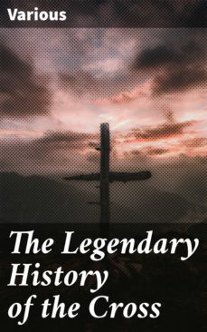 the legendary history of the cross (ebook)-4064066249243