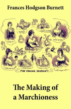 the making of a marchioness (emily fox-seton, complete) (ebook)-frances hodgson burnett-4064066374143