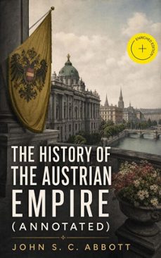 the history of the austrian empire (ebook)-john s. c. abbott-4064066398743