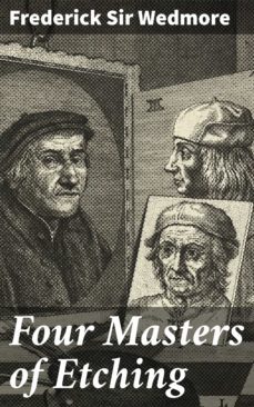 four masters of etching (ebook)-frederick sir wedmore-4066338108043