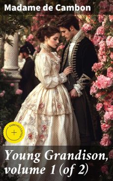young grandison, volume 1 (of 2) (ebook)-madame de cambon-4066339522343
