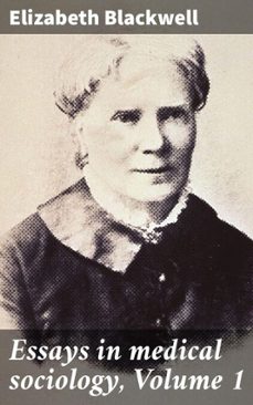 essays in medical sociology, volume 1 (ebook)-elizabeth blackwell-4066339532243