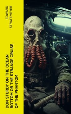 don sturdy on the ocean bottom or the strange cruise of the phantom (ebook)-edward stratemeyer-4066339564343