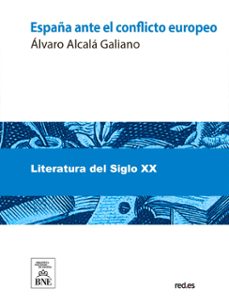 españa ante el conflicto europeo, 1914-1915 (ebook)-álvaro alcalá-galiano-4099995490343