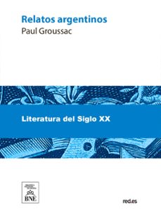 relatos argentinos (ebook)-paul groussac-4099995491043