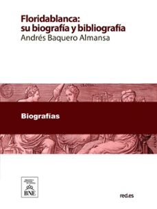 floridablanca : su biografia y bibliografia (ebook)-4099995494143