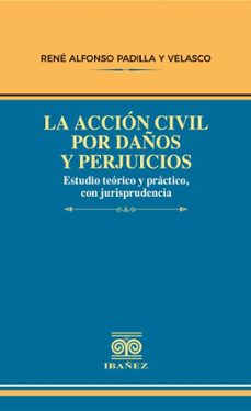 la accion civil por daños y perjuicios (ebook)-rené alfonso padilla y velasco-4099995589443
