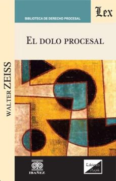 el dolo procesal (ebook)-walter zeiss-4099995591743
