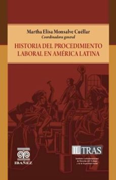 historia del procedimiento laboral en america latina (ebook)-martha elisa monsalve cuéllar-4099995592443