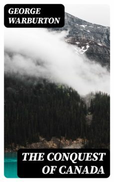 the conquest of canada (ebook)-george warburton-8596547002543