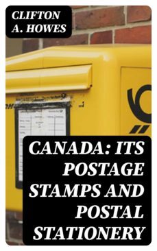 canada: its postage stamps and postal stationery (ebook)-8596547126843