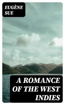 a romance of the west indies (ebook)-eugene sue-8596547316343