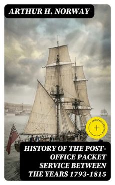 history of the post-office packet service between the years 1793-1815 (ebook)-arthur h. norway-8596547374343