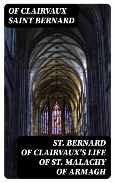 st. bernard of clairvaux's life of st. malachy of armagh (ebook)-of clairvaux, saint bernard-8596547381143