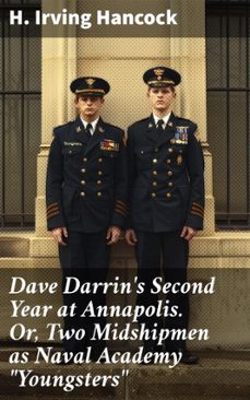 dave darrin's second year at annapolis. or, two midshipmen as naval academy "youngsters" (ebook)-h. irving hancock-8596547505143