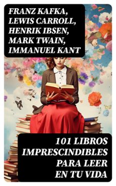 101 libros imprescindibles para leer en tu vida (ebook)-franz kafka-lewis carroll-henrik ibsen-8596547733843