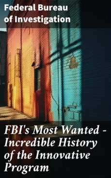 fbi's most wanted – incredible history of the innovative program (ebook)-federal bureau of investigation-8596547812043