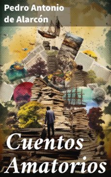 cuentos amatorios (ebook)-pedro antonio de alarcon-8596547817543