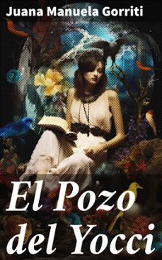 el pozo del yocci (ebook)-juana manuela gorriti-8596547820543