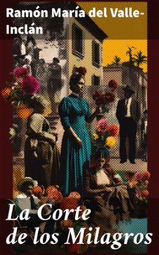 la corte de los milagros (ebook)-ramon maria del valle inclan-8596547822943