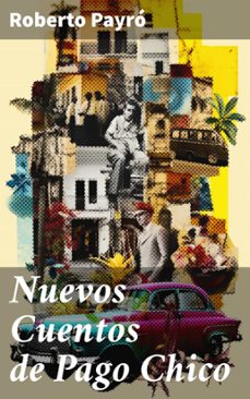 nuevos cuentos de pago chico (ebook)-roberto payró-8596547826743