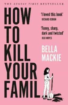 Como Matar A Tu Familia por MACKIE, BELLA - 9789877392159 - Librería Santa  Fe