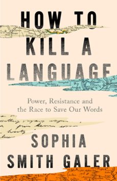 how to kill a language (ebook)-sophia smith galer-9780008723743