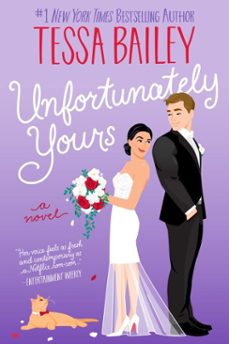 unfortunately yours-tessa bailey-9780063239043
