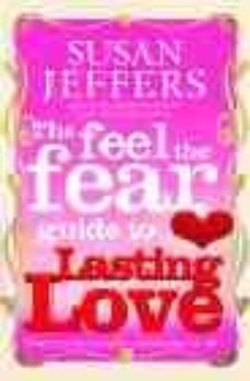 feel the fear guide to... lasting love, the-susan jeffers-9780091900243