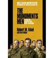 the monuments men (film tie): allied heroes, nazi thieves and the greatest treasure hunt in history-robert m. edsel-9780099567943