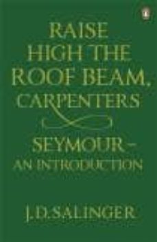 raise high the roof beam; carpenters, seymour-9780141049243