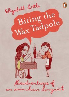 biting the wax tadpole (ebook)-elizabeth little-9780141919843