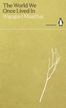 the world we once lived in (ebook)-wangari maathai-9780141996943