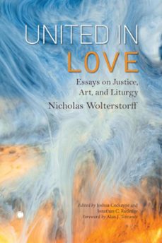 united in love (ebook)-joshua cockayne-jonathan c. rutledge-nicholas wolterstorff-9780227178843