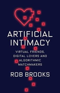 artificial intimacy-rob brooks-9780231200943