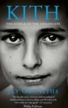 kith: the riddle of the childscape-jay griffiths-9780241144343