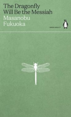 the dragonfly will be the messiah-masanobu fukuoka-9780241514443