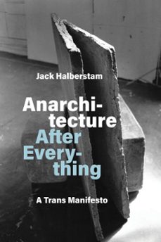 anarchitecture after everything (ebook)-jack halberstam-9780262052443