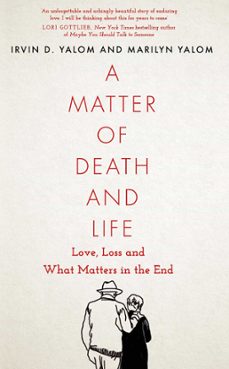 a matter of death and life (ebook)-irvin yalom-marilyn yalom-9780349428543