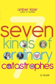 7 kinds of ordinary catastrophes (ebook)-amber kizer-9780375891243