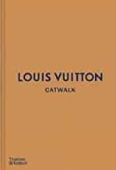 louis vuitton catwalk: the complete fashion collections-jo ellison-9780500519943