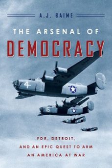 the arsenal of democracy (ebook)-a. j. baime-9780547834443