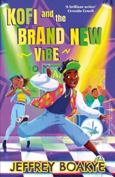 kofi and the brand new vibe (ebook)-jeffrey boakye-9780571396443