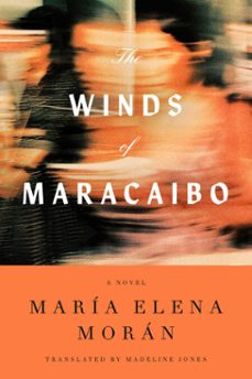 the winds of maracaibo (ebook)-maria elena moran-9780593803943