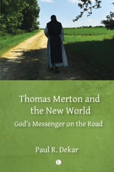 thomas merton and the new world (ebook)-paul r. dekar-9780718896843