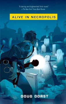 alive in necropolis (ebook)-doug dorst-9781101014943
