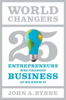 world changers (ebook)-john a. byrne-9781101565643