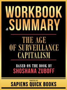 workbook &amp; summary - the age of surveillance capitalism - based on the book by shoshana zuboff (ebook)-9781304188243