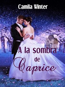 a la sombra de caprice (ebook)-camila winter-9781386500643
